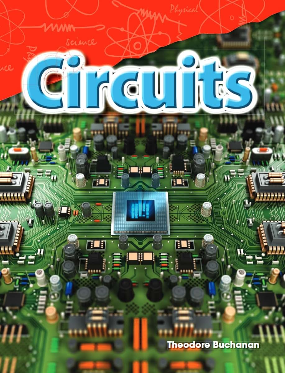 Teacher Created Materials - Science Readers: Content and Literacy: Circuits - Grade 4 - Guided Reading Level R