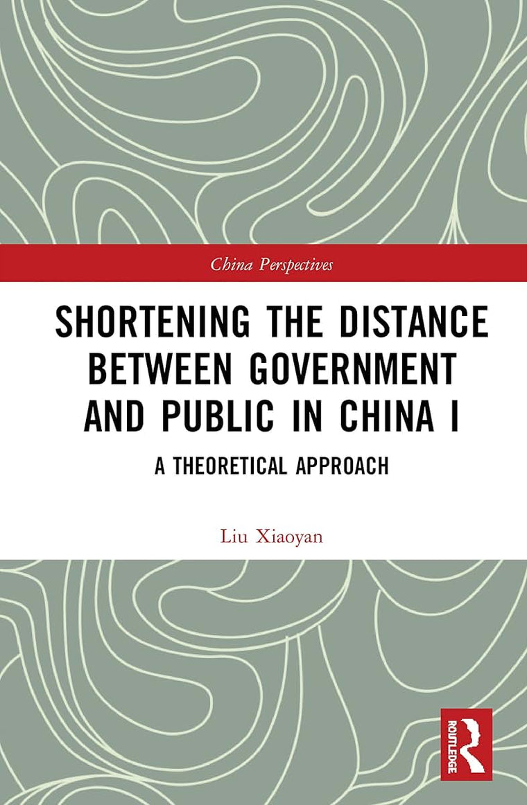 Shortening the Distance between Government and Public in China I (China Perspectives)