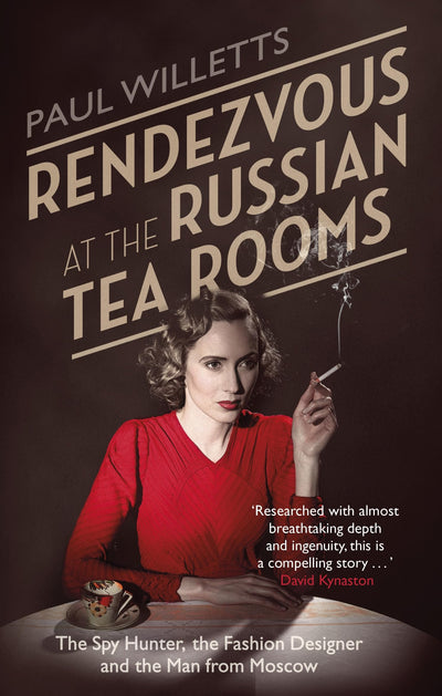 Rendezvous at the Russian Tea Rooms: The Spyhunter, the Fashion Designer & the Man From Moscow