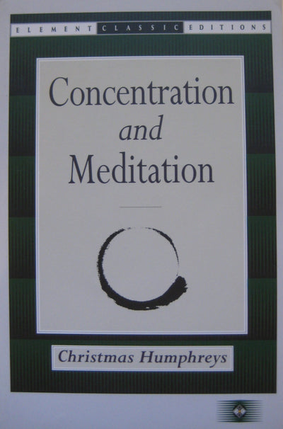 Concentration and Meditation: A Manual of Mind Development (Element Classic Editions)