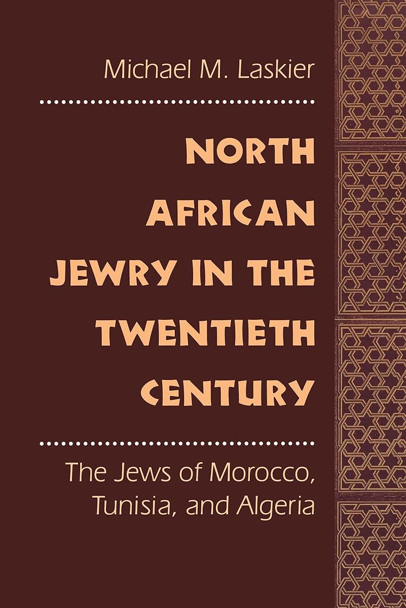 North African Jewry in the Twentieth Century: The Jews of Morocco, Tunisia, and Algeria