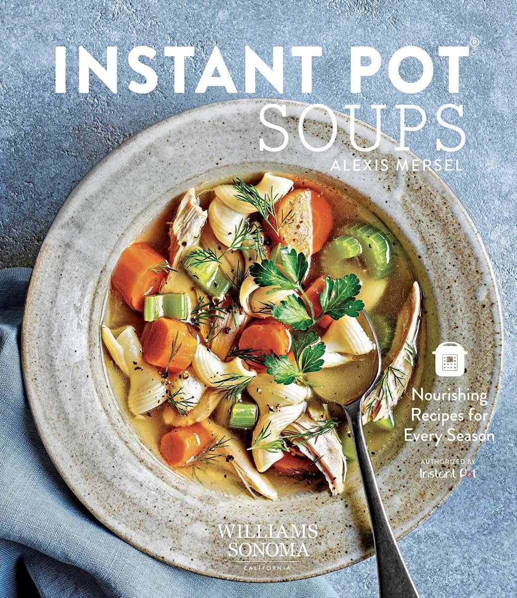 Instant Pot Soups: Nourishing Recipes for Every Season