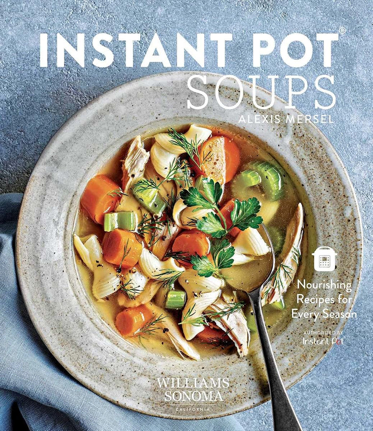 Instant Pot Soups: Nourishing Recipes for Every Season