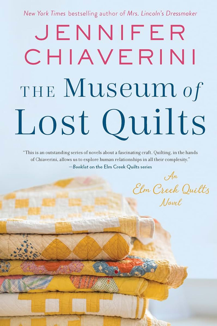 The Museum of Lost Quilts: An Elm Creek Quilts Novel (The Elm Creek Quilts Series, 22)