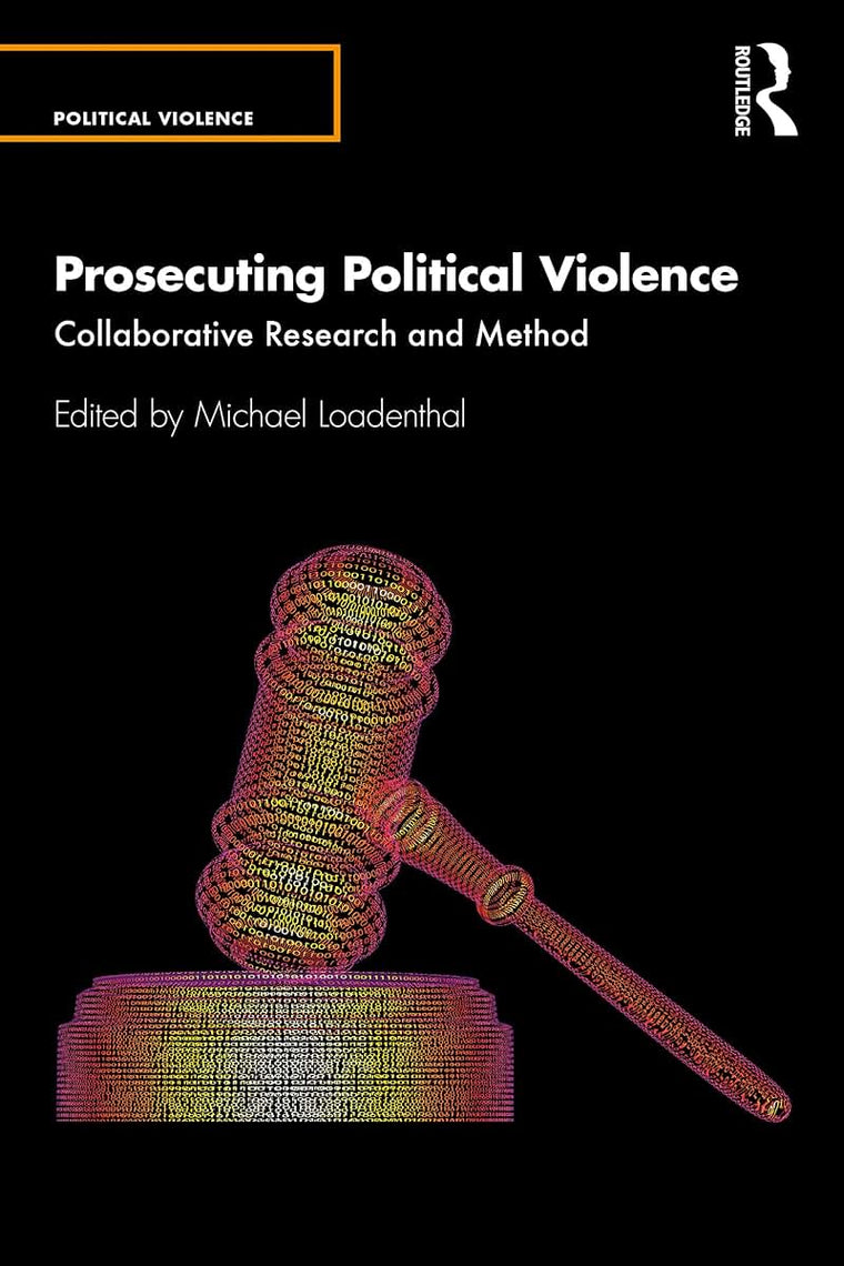 Prosecuting Political Violence: Collaborative Research and Method