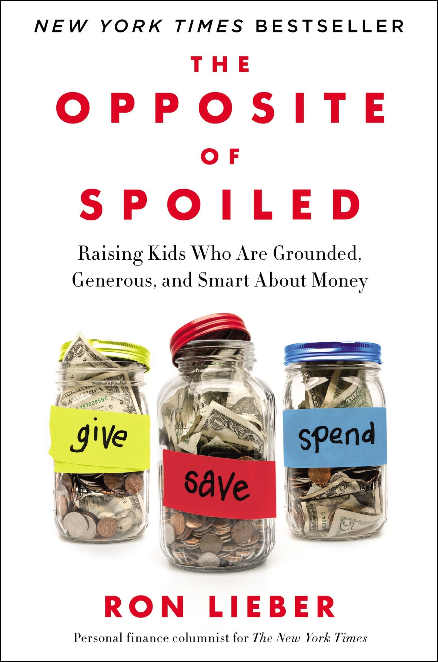 The Opposite of Spoiled: Raising Kids Who Are Grounded