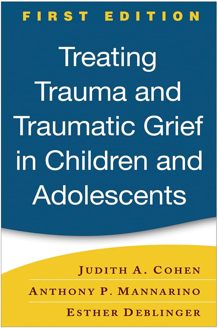 Treating Trauma and Traumatic Grief in Children and Adolesce
