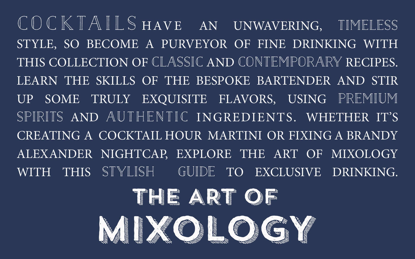 The Art of Mixology: Classic Cocktails and Curious Concoctio