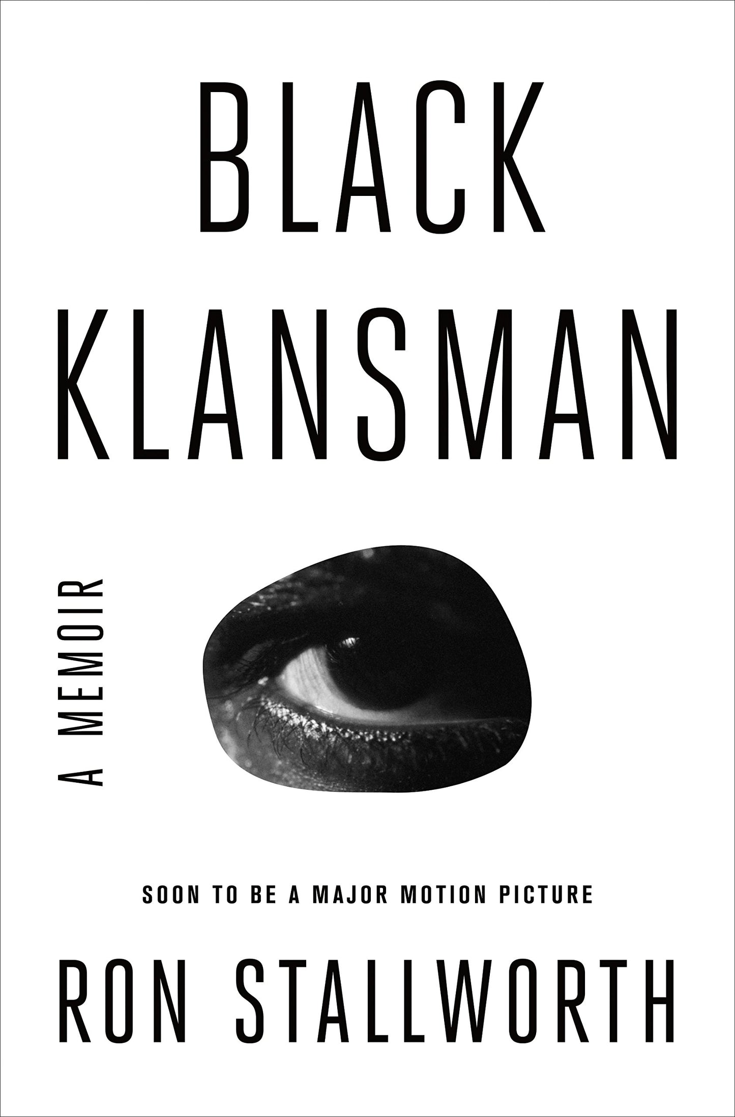 Black Klansman: A Memoir by Ron Stallworth