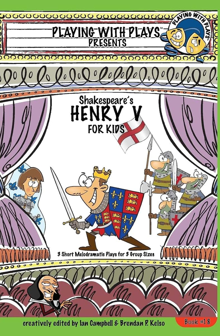 Shakespeare's Henry V for Kids: 3 Short Melodramatic Plays for 3 Group Sizes (Playing With Plays)
