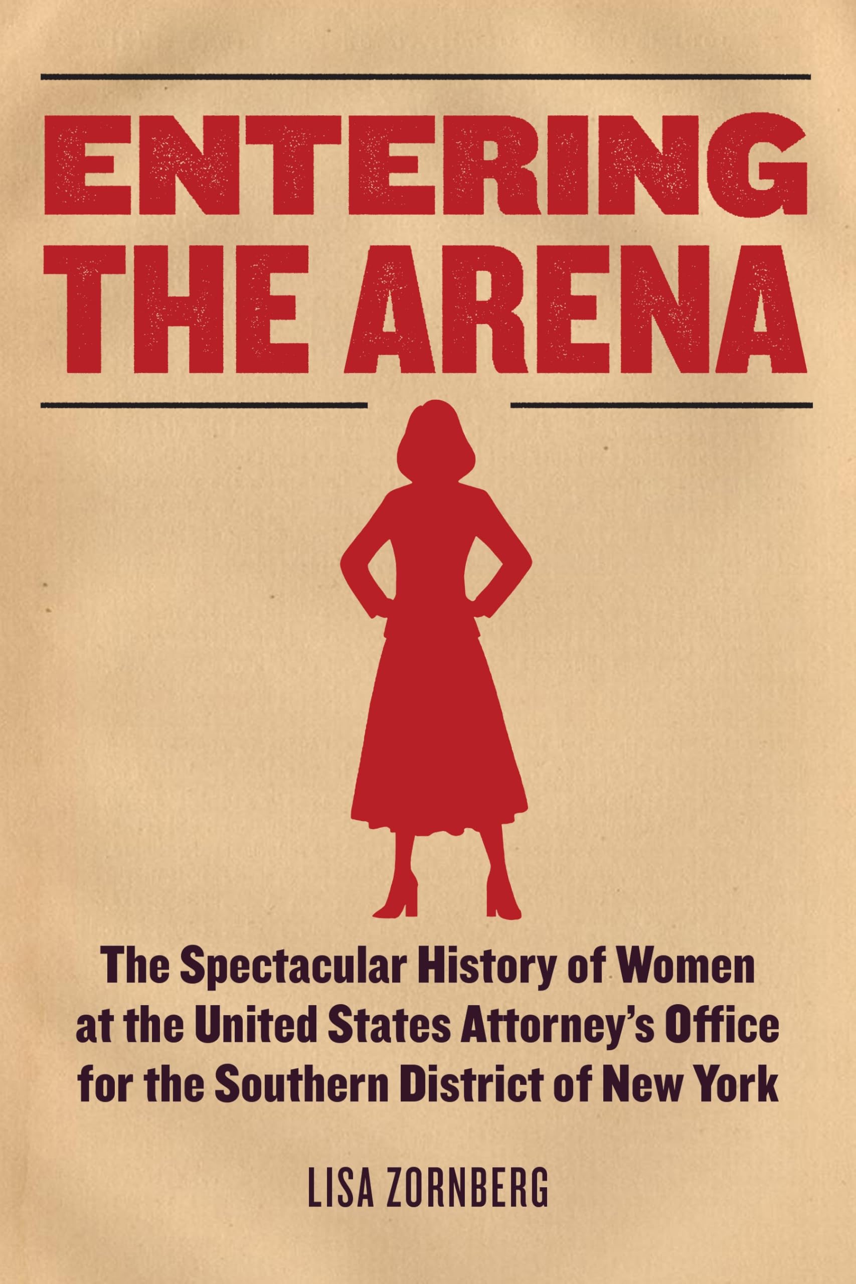 Entering the Arena: The Spectacular History of Women at the United States Attorneys Office for the Southern District of New York