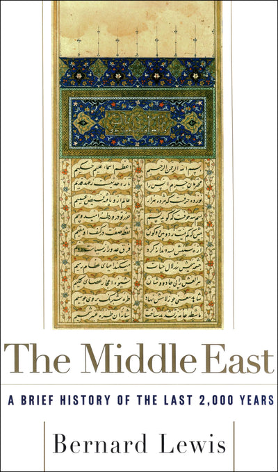 The Middle East: A Brief History of the Last 2,000 Years by