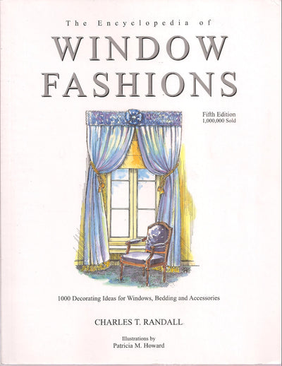 The Encyclopedia of Window Fashions: 1000 Decorating Ideas for Windows, Bedding, and Accessories