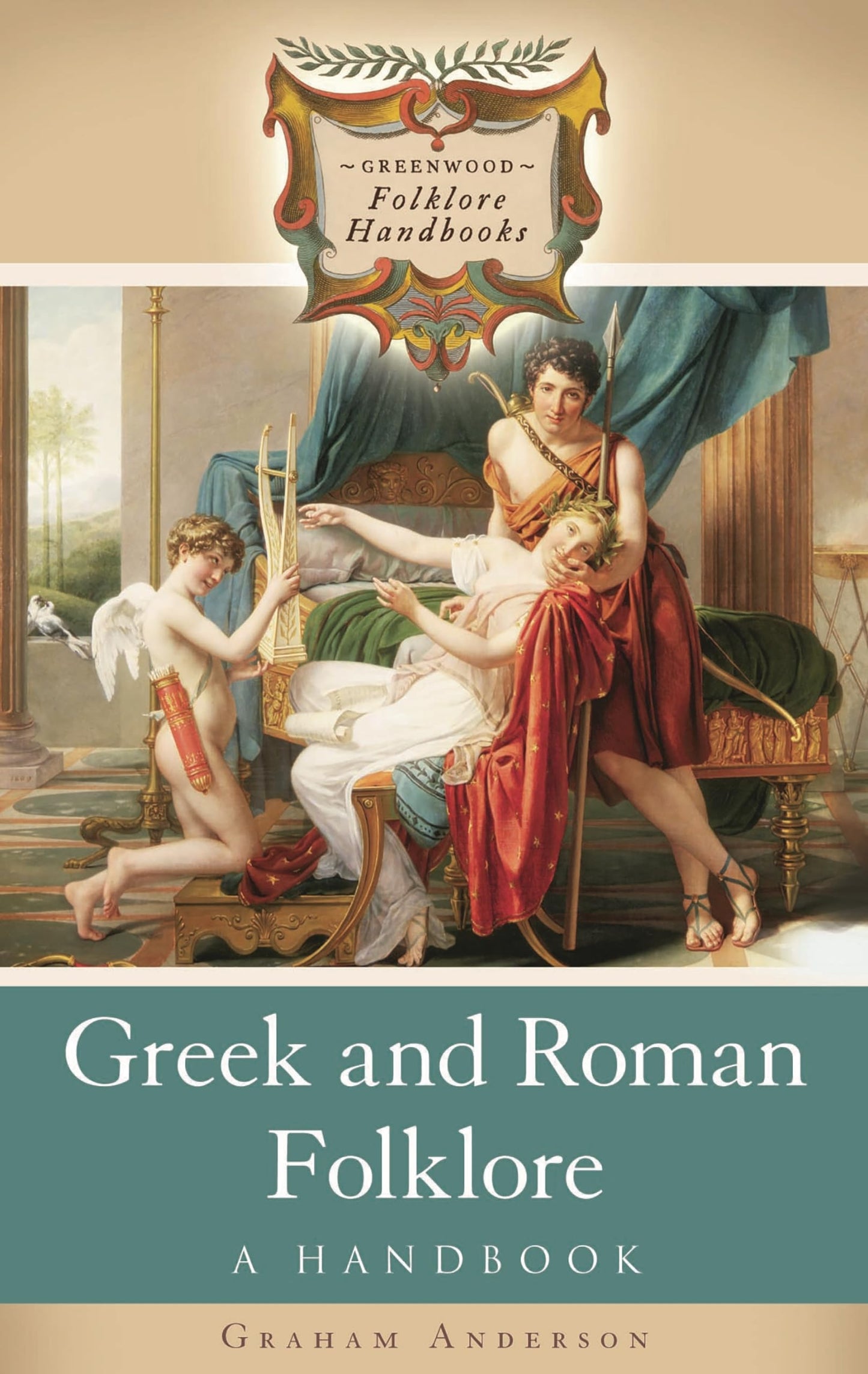 Greek and Roman Folklore: A Handbook (Greenwood Folklore Han
