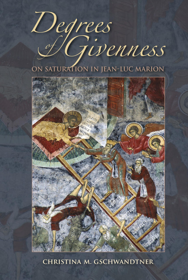 Degrees of Givenness: On Saturation in Jean-Luc Marion (Philosophy of Religion)
