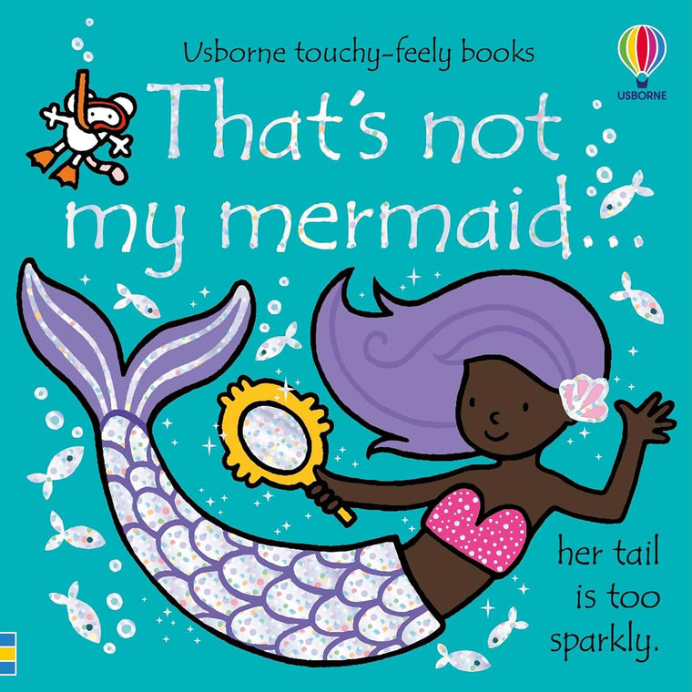 That's not my mermaid...: An Interactive, Sensory Touchy-Feely Book Featuring Fantastical Underwater Creatures with Tactile Patches for Babies and Toddlers (THAT'S NOT MY?, 28)