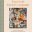 You're In Good Company: The Gift of Friendship, Motherhood, and Showing Up – The Perfect Mother’s Day Gift for Christian Moms