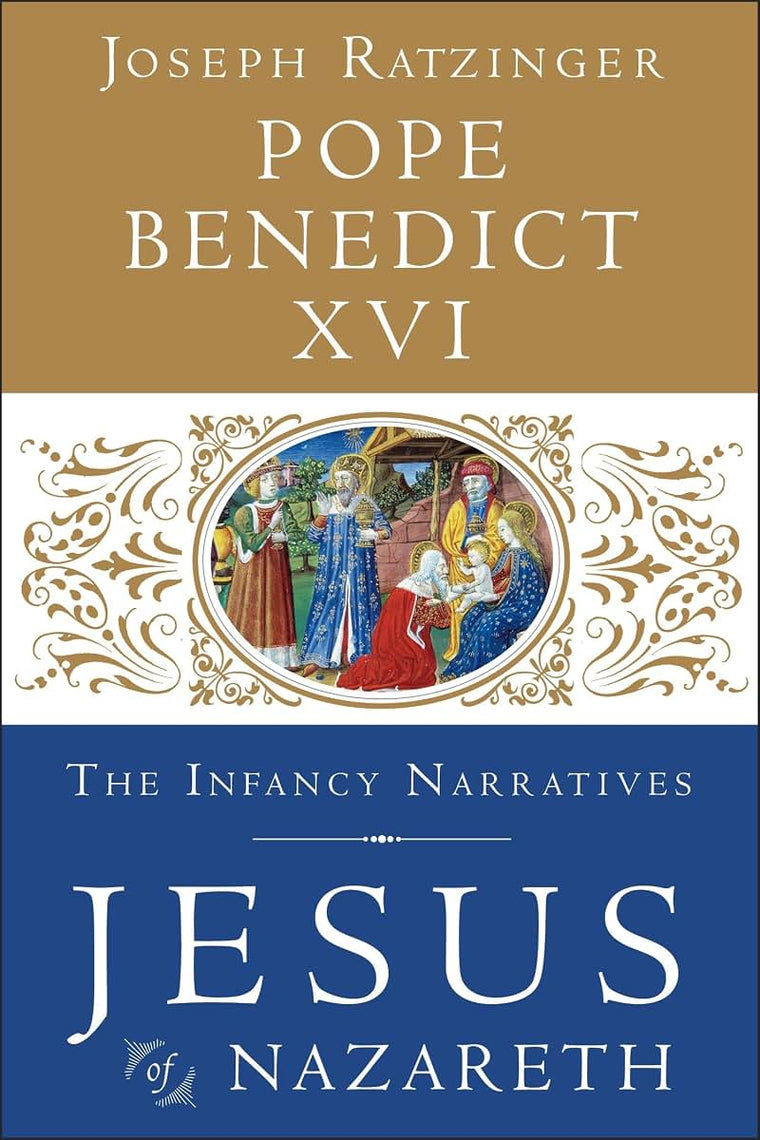 Jesus of Nazareth: The Infancy Narratives by Pope Benedict X