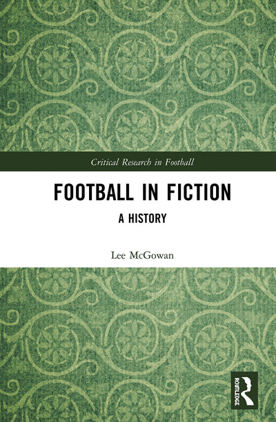 Football in Fiction (Critical Research in Football)
