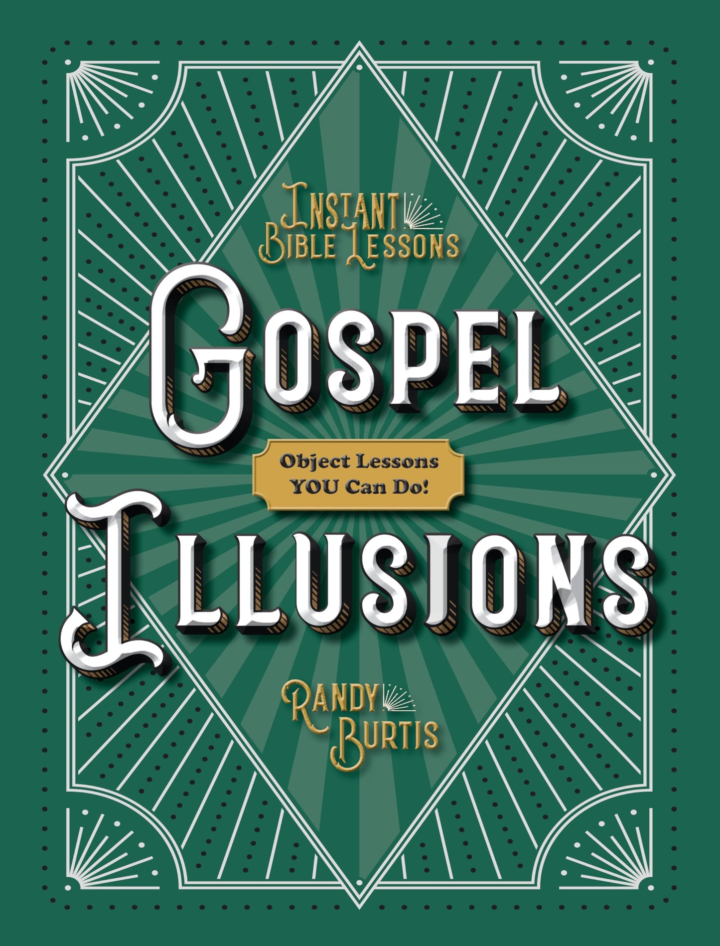 Kidz: Gospel Illusions: Object Lessons You Can Do!