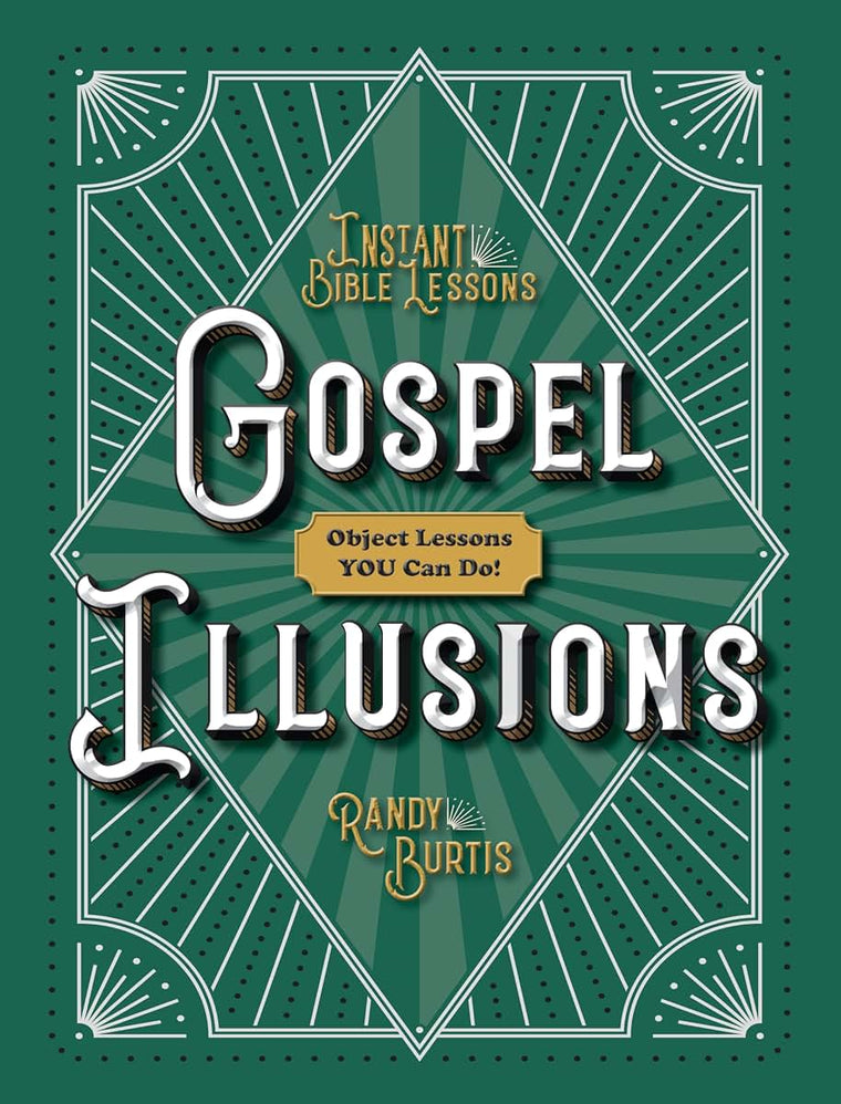 Kidz: Gospel Illusions: Object Lessons You Can Do!
