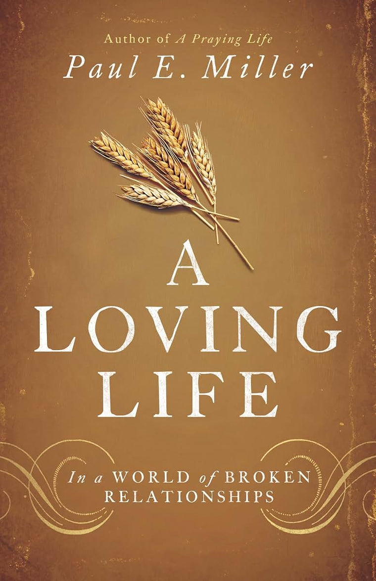 A Loving Life: In a World of Broken Relationships