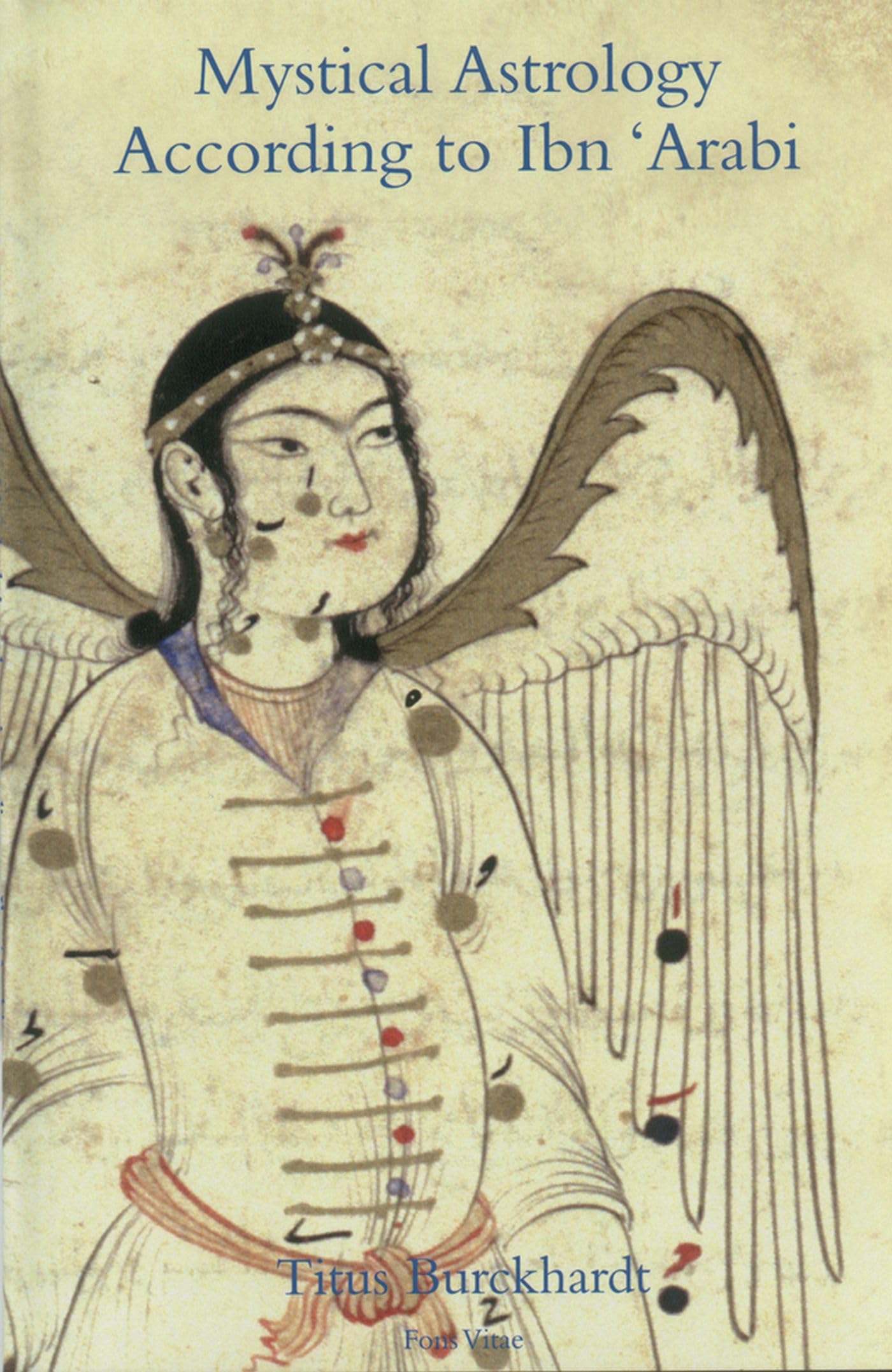 Mystical Astrology According to Ibn 'Arabi (1) (The Fons Vitae Titus Burckhardt series)