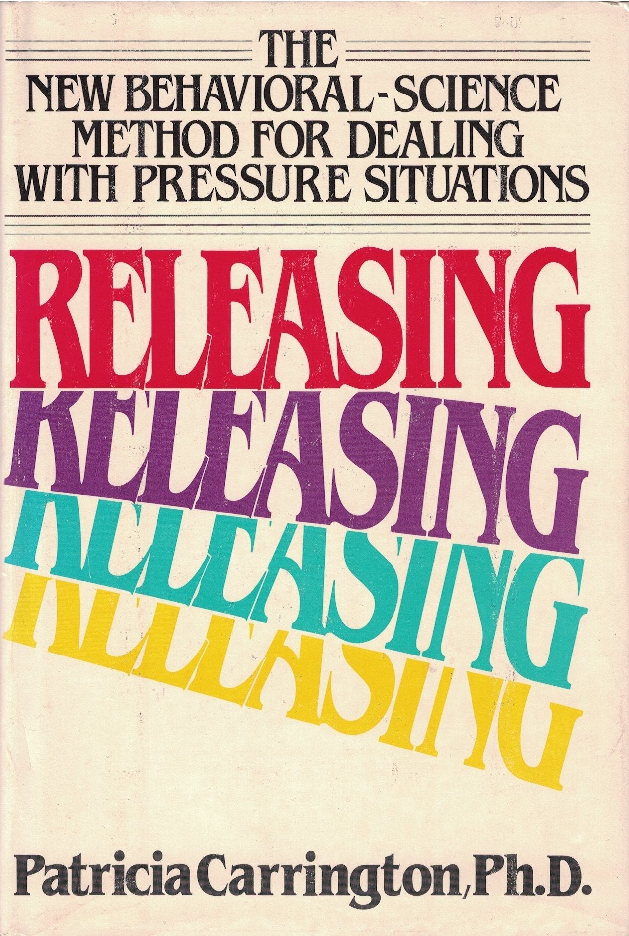 Releasing: The New Behavioral Science Method for Dealing With Pressure Situations
