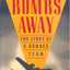 Bombs Away!: The Story of a Bomber Team