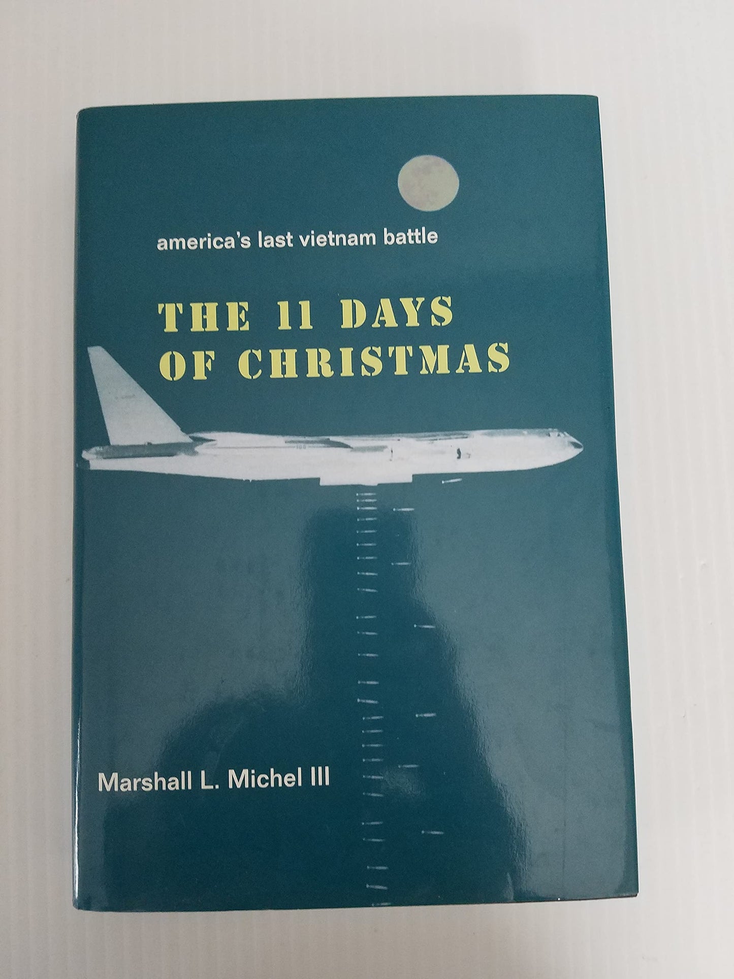 The Eleven Days of Christmas: America's Last Vietnam Battle