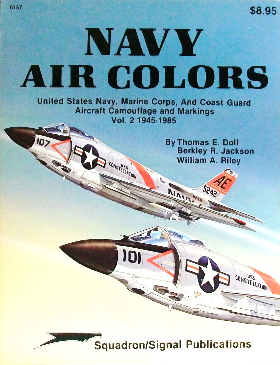 Navy Air Colors: United States Navy, Marine Corps, and Coast Guard Aircraft Camouflage and Markings, Vol. 2, 1945-1985 - Specials series (6157)