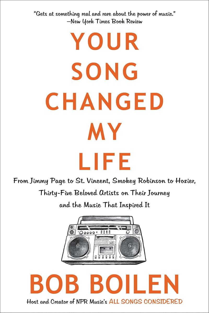 Your Song Changed My Life: From Jimmy Page to St. Vincent, Smokey Robinson to Hozier, Thirty-Five Beloved Artists on Their Journey and the Music That Inspired It