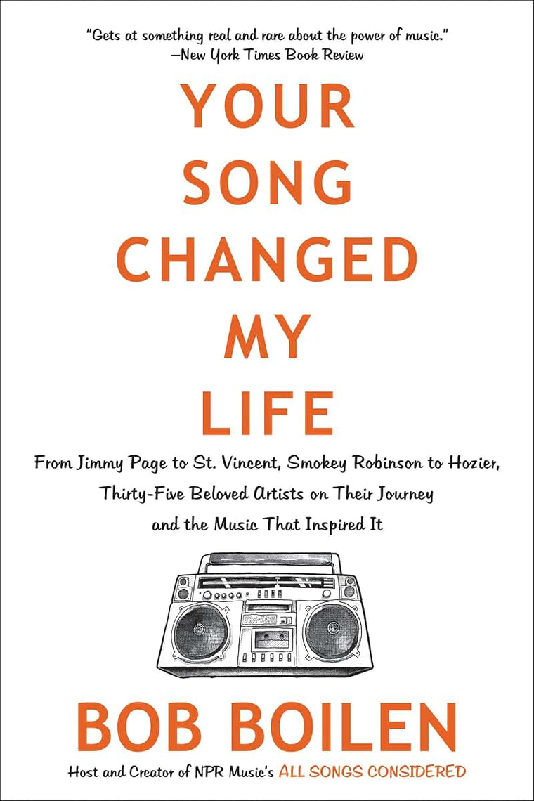 Your Song Changed My Life: From Jimmy Page to St. Vincent, Smokey Robinson to Hozier, Thirty-Five Beloved Artists on Their Journey and the Music That Inspired It