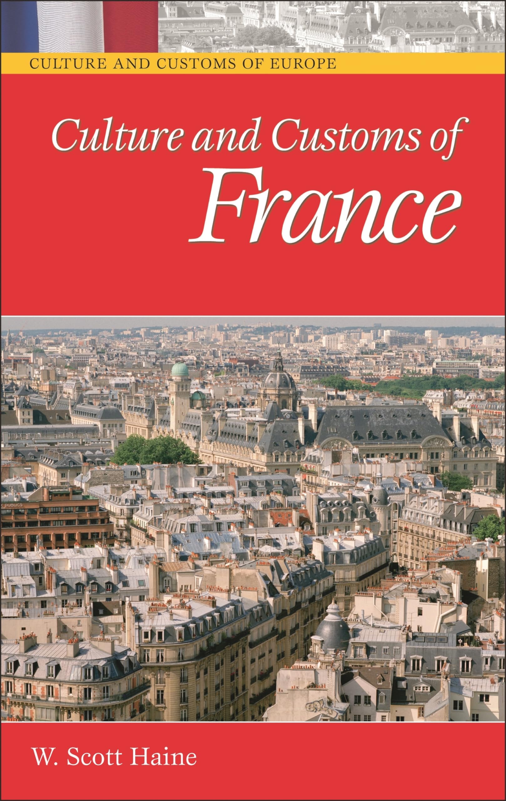 Culture and Customs of France (Culture and Customs of Europe)