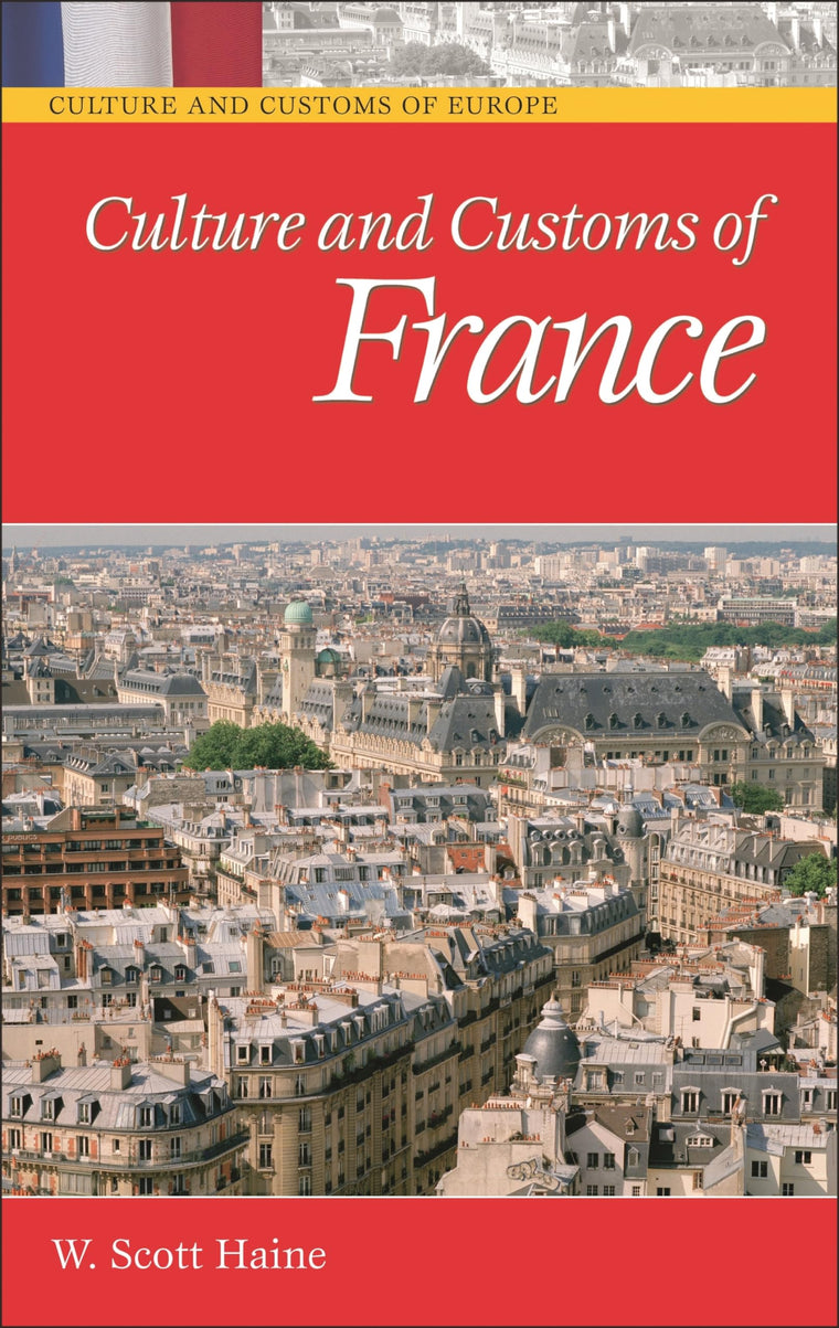 Culture and Customs of France (Culture and Customs of Europe)