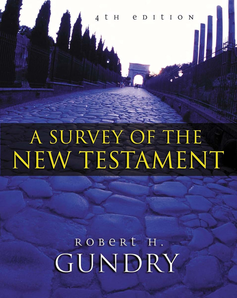 Survey of the New Testament, A (4th Edition) by Gundry, Robe