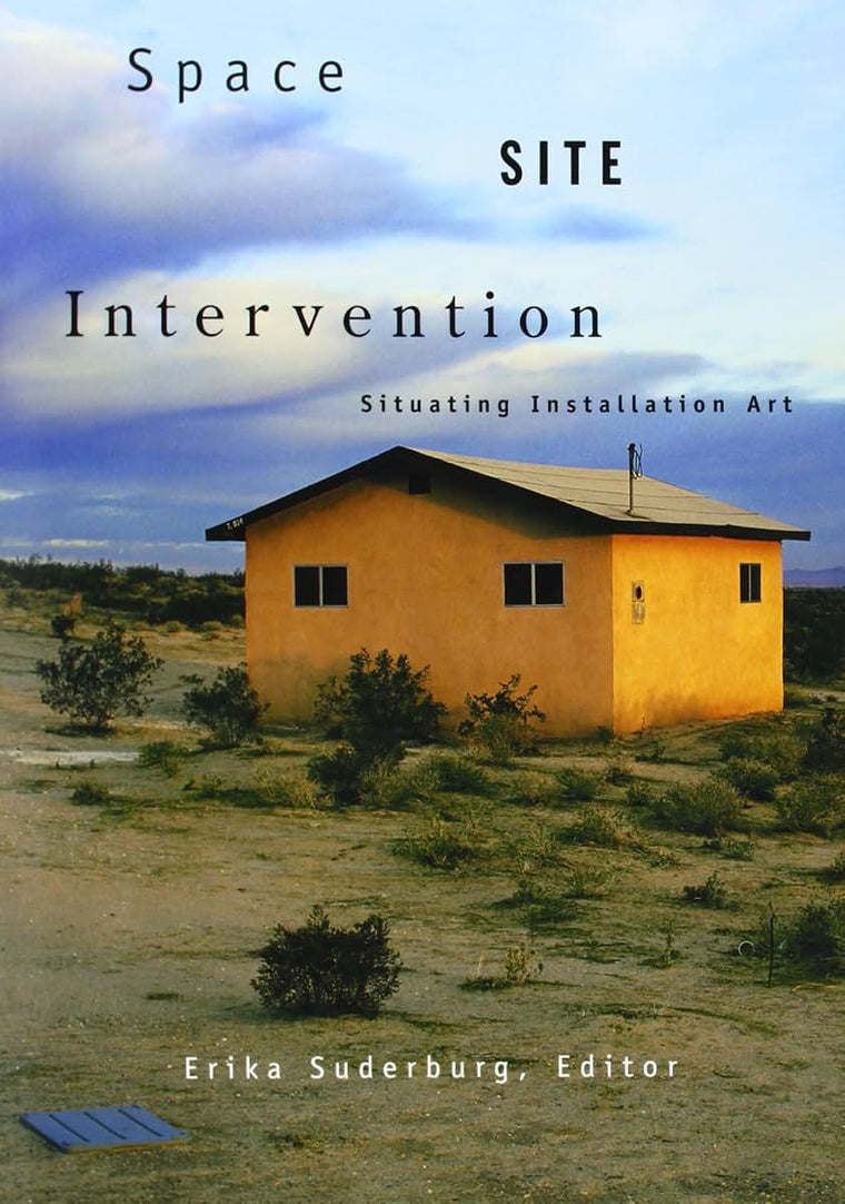 Space, Site, Intervention: Situating Installation Art