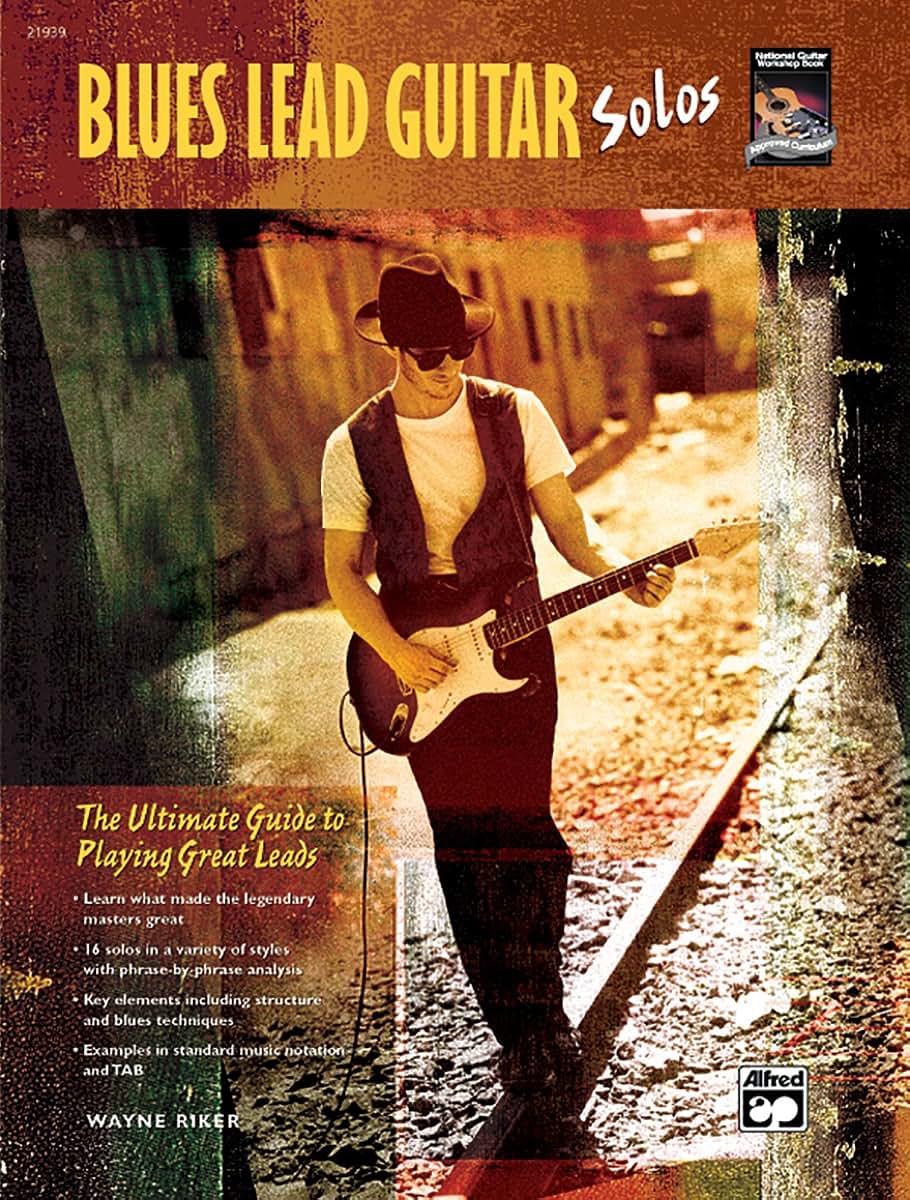 Blues Lead Guitar Solos: The Ultimate Guide to Playing Great Leads, Book & CD