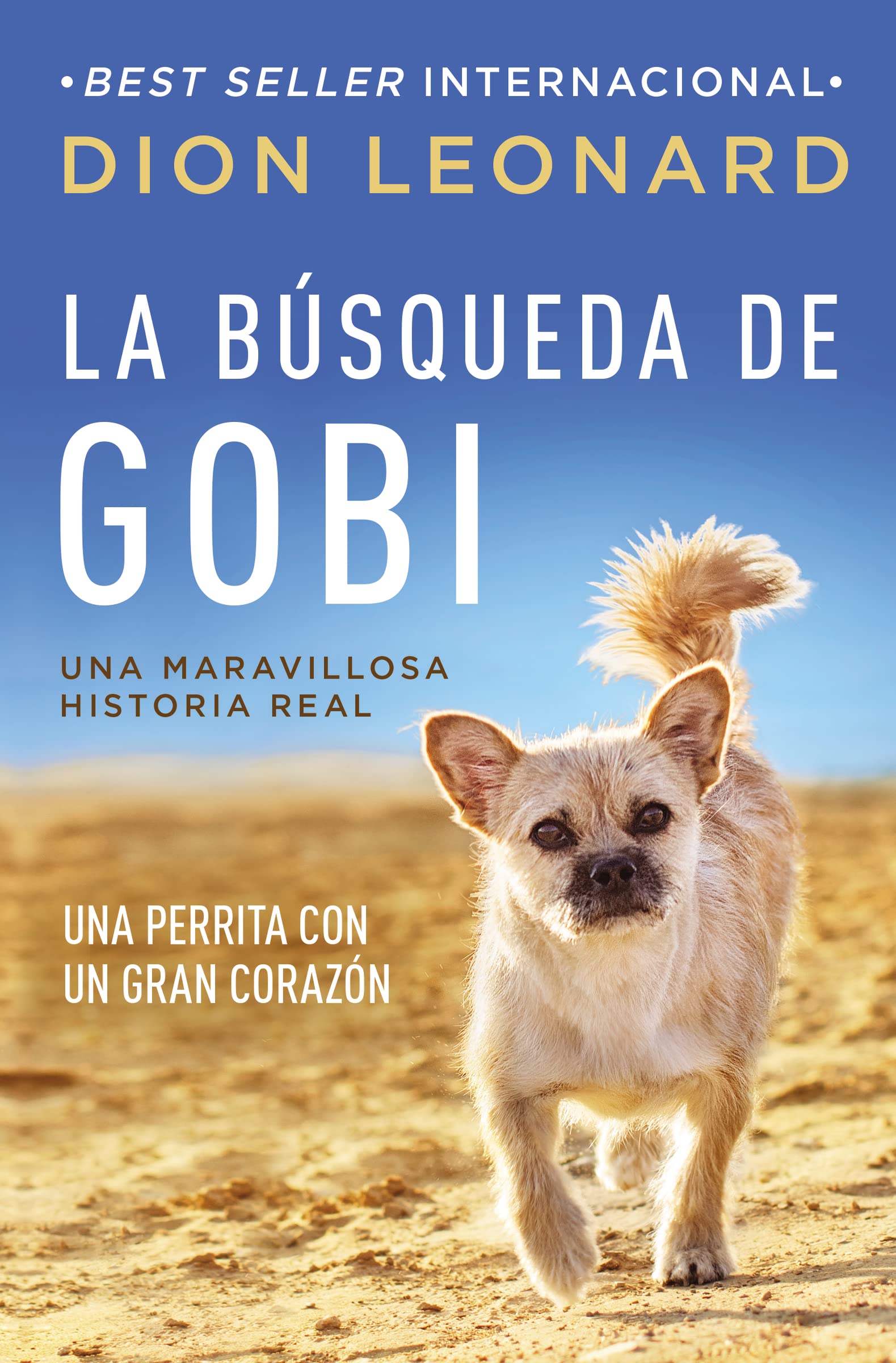 La búsqueda de Gobi: Una perrita con un gran corazón (Una maravillosa historia real) (Spanish Edition)