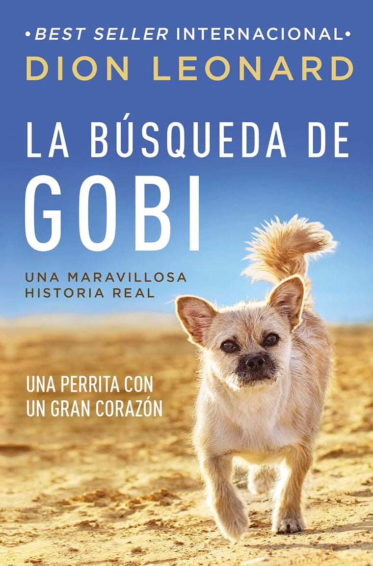 La búsqueda de Gobi: Una perrita con un gran corazón (Una maravillosa historia real) (Spanish Edition)