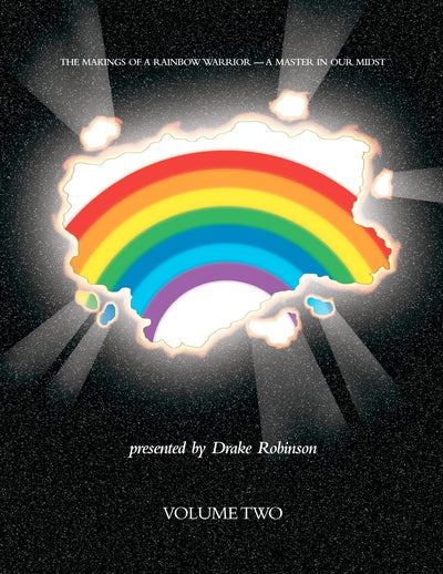 The Makings Of A Rainbow Warrior - A Master In Our Midst Volume II