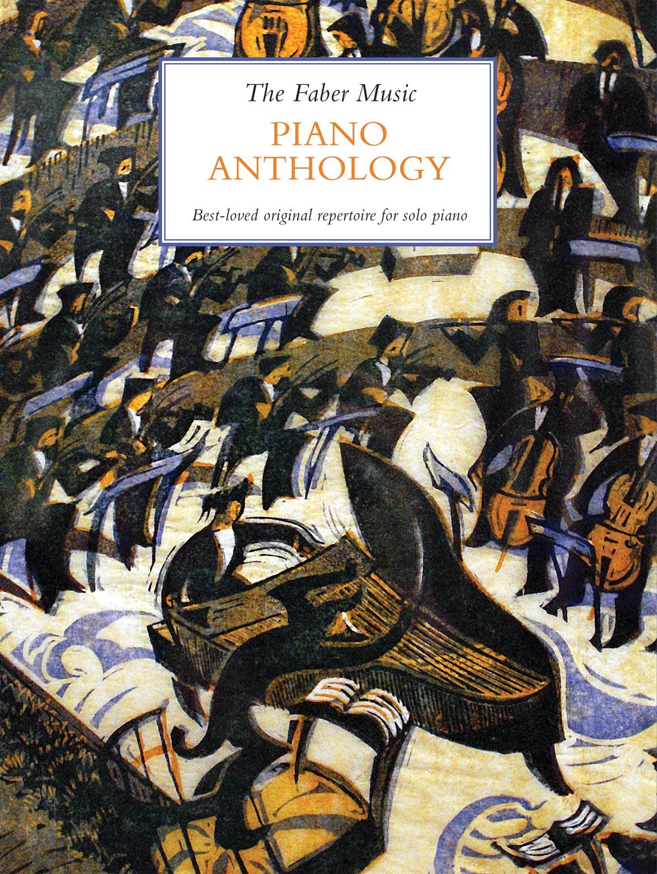 The Faber Music Piano Anthology: Best-loved Original Repertoire for Solo Piano, Hardcover Book (Faber Edition)
