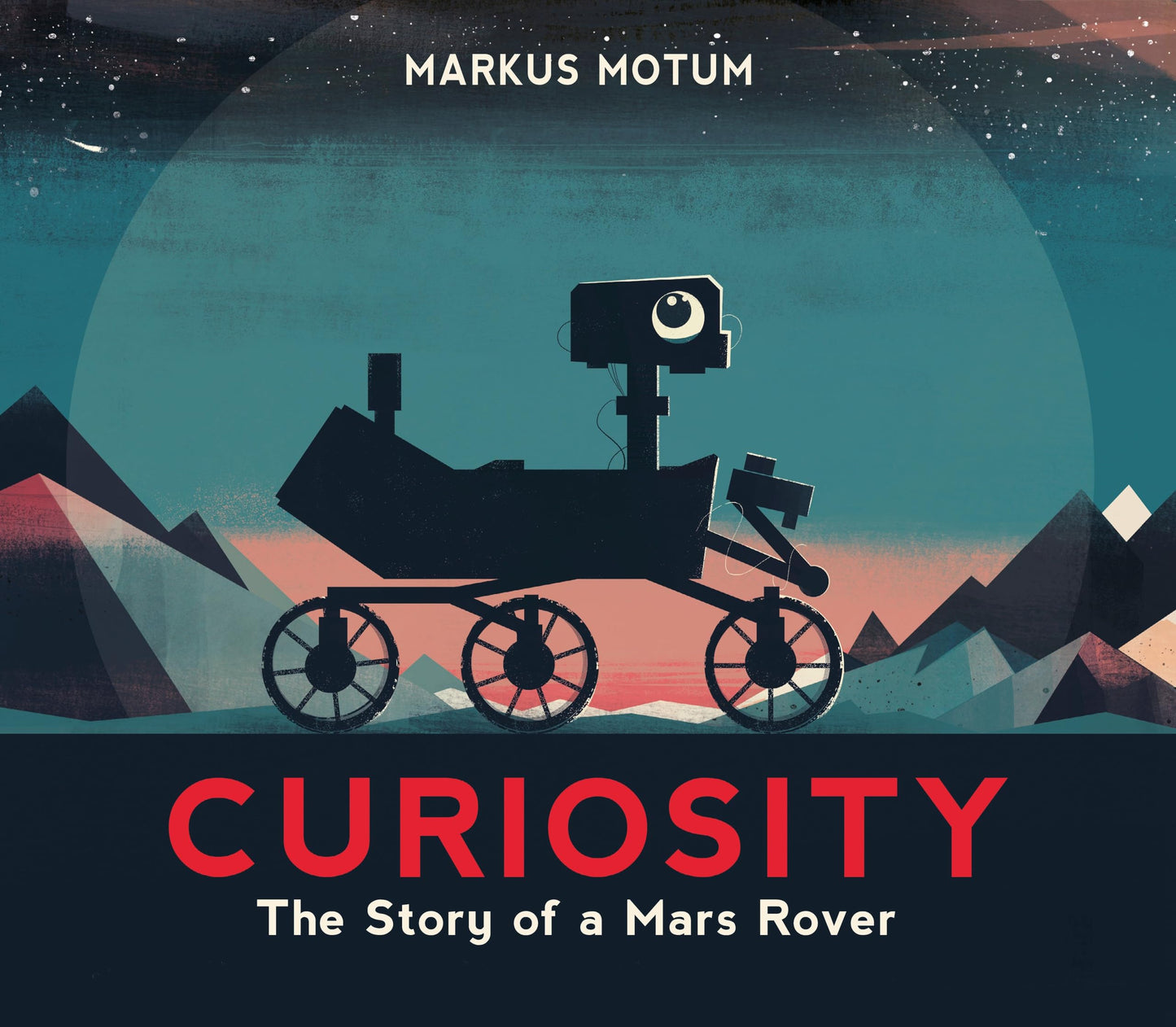 Curiosity: The Story of a Mars Rover by Markus Motum