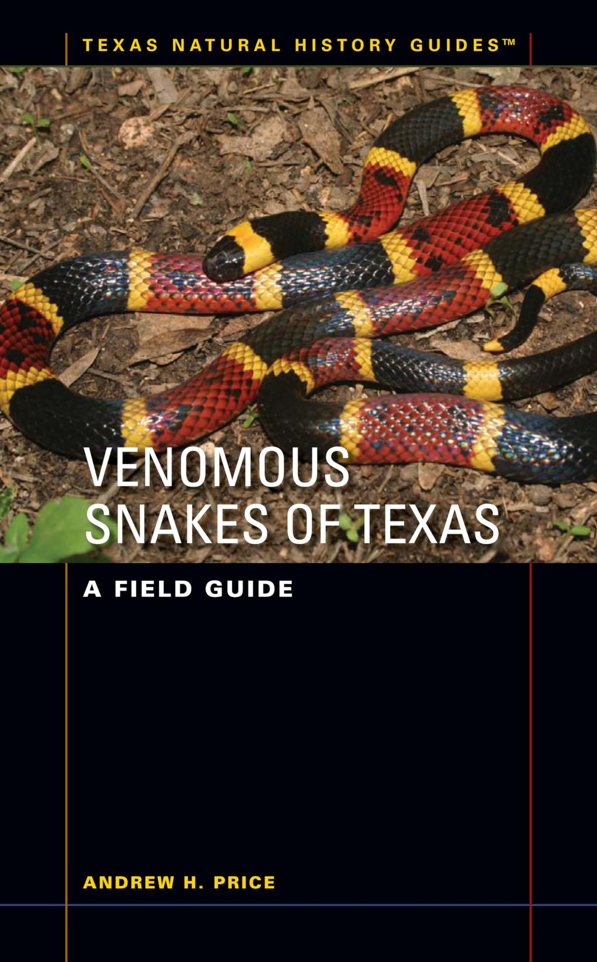 Venomous Snakes of Texas: A Field Guide (Texas Natural History Guides)