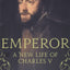Emperor: A New Life of Charles V
