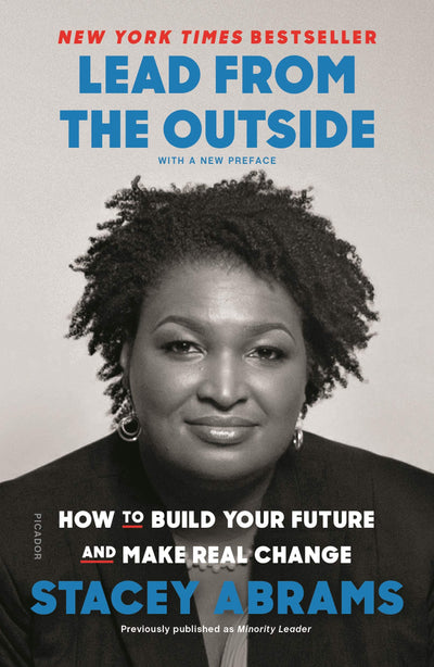 Lead from the Outside: How to Build Your Future and Make Rea