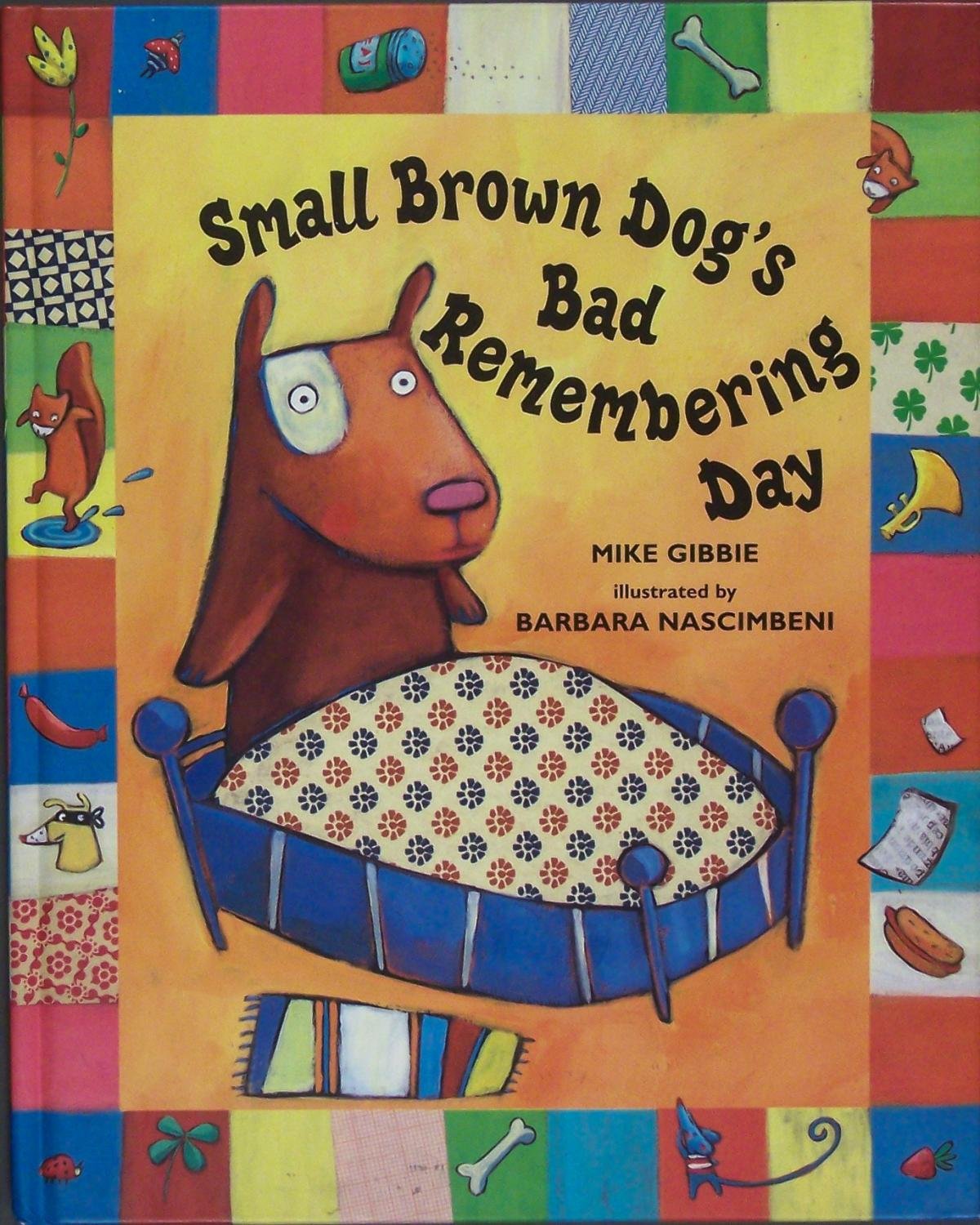 Small Brown Dog's Bad Remembering Day
