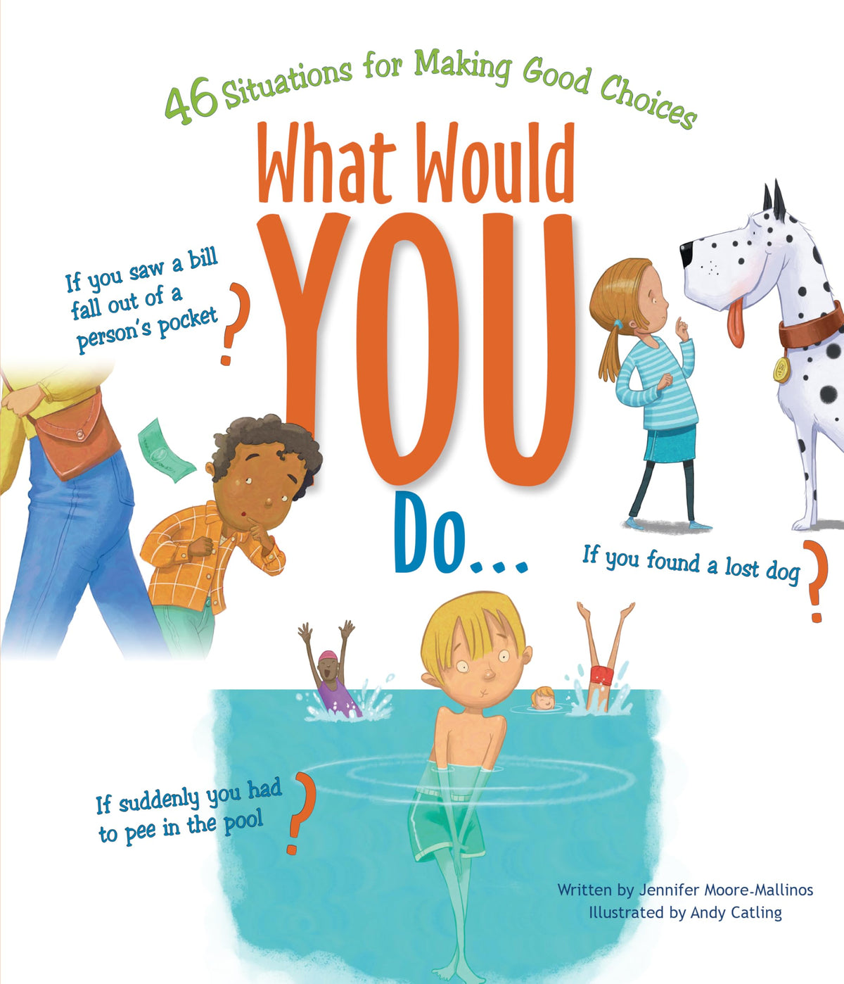 What Would You Do?: 46 Situations for Making Good Choices