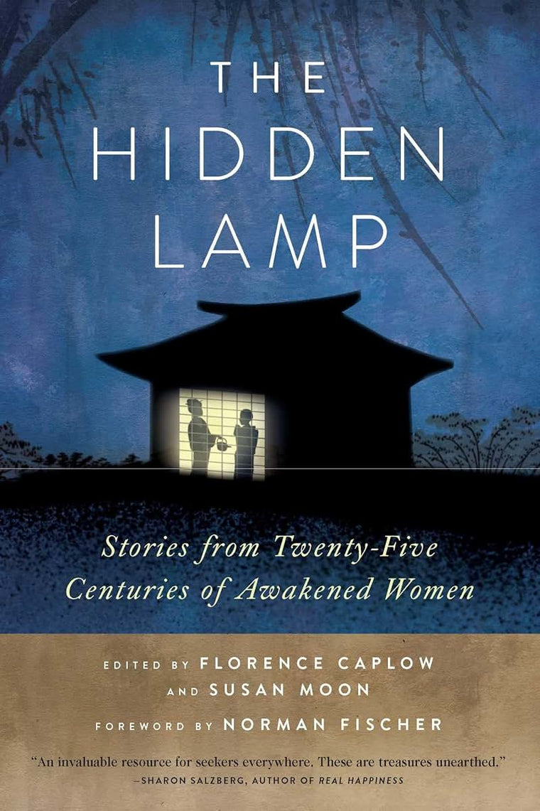 The Hidden Lamp: Stories from Twenty-Five Centuries of Awakened Women
