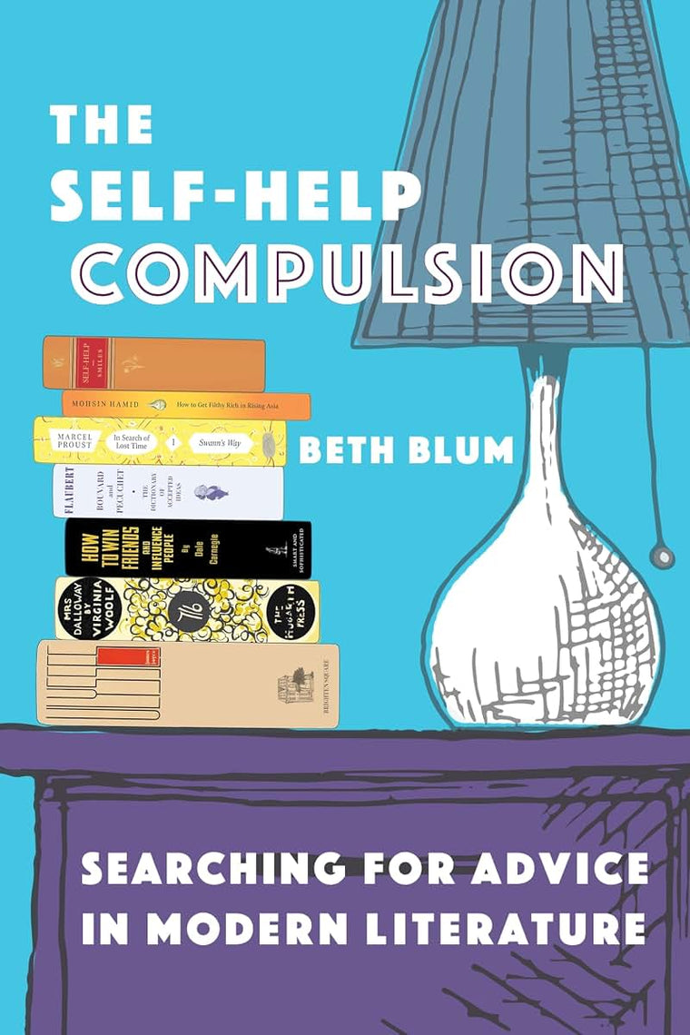 The Self-Help Compulsion: Searching for Advice in Modern Literature